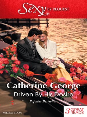 cover image of Driven by His Desire/Sarah's Secret/A Venetian Passion/An Italian Engagement